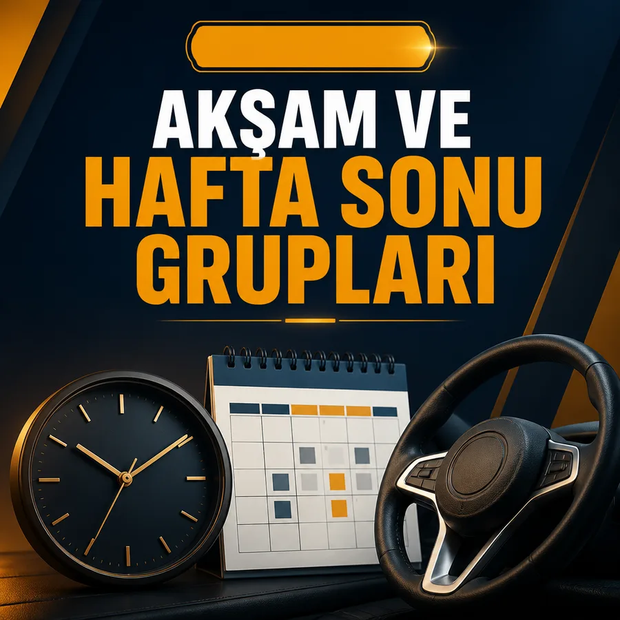Sürücü kursu ders programı afişi: hafta içi akşam ve hafta sonu grupları
